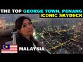 THE TOP - Penang&#39;s iconic SKY DECK!