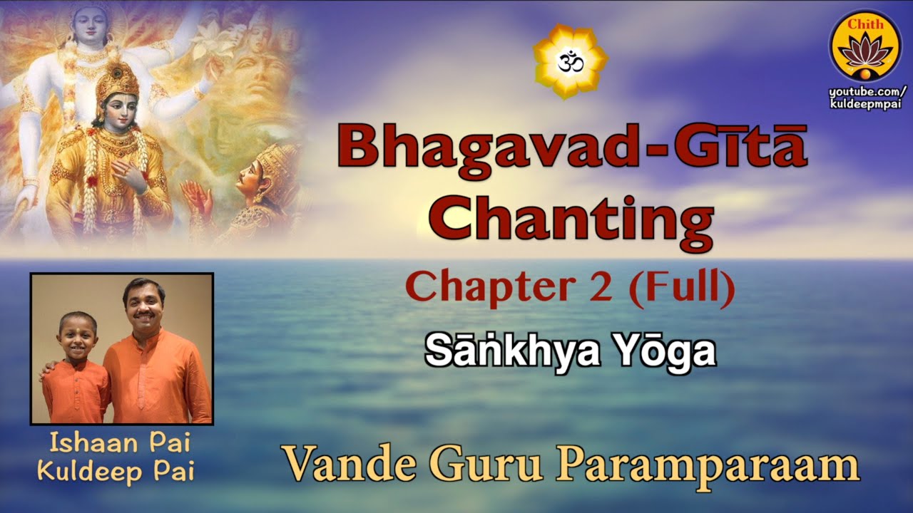 Chapter 2 Full Bhagavad Gt Chanting  Vande Guru Paramparaam  Ishaan Pai  Kuldeep Pai