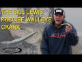 The bill lewis precise walleye crank aka pwc