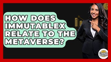 How Does ImmutableX Relate To The Metaverse? - CryptoBasics360.com