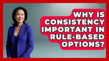 Why Is Consistency Important In Rule-Based Options? - Stock and Options Playbook