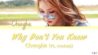 CHUNG HA (청하) Feat. Nucksal (넉살 ) - Why Don’t You Know  [Han/Rom/Eng Lyrics]