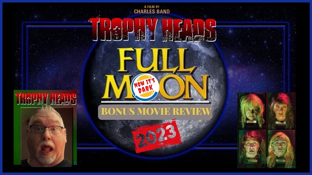 Trophy Heads 2014 Full Moon Features BONUS Movie Review