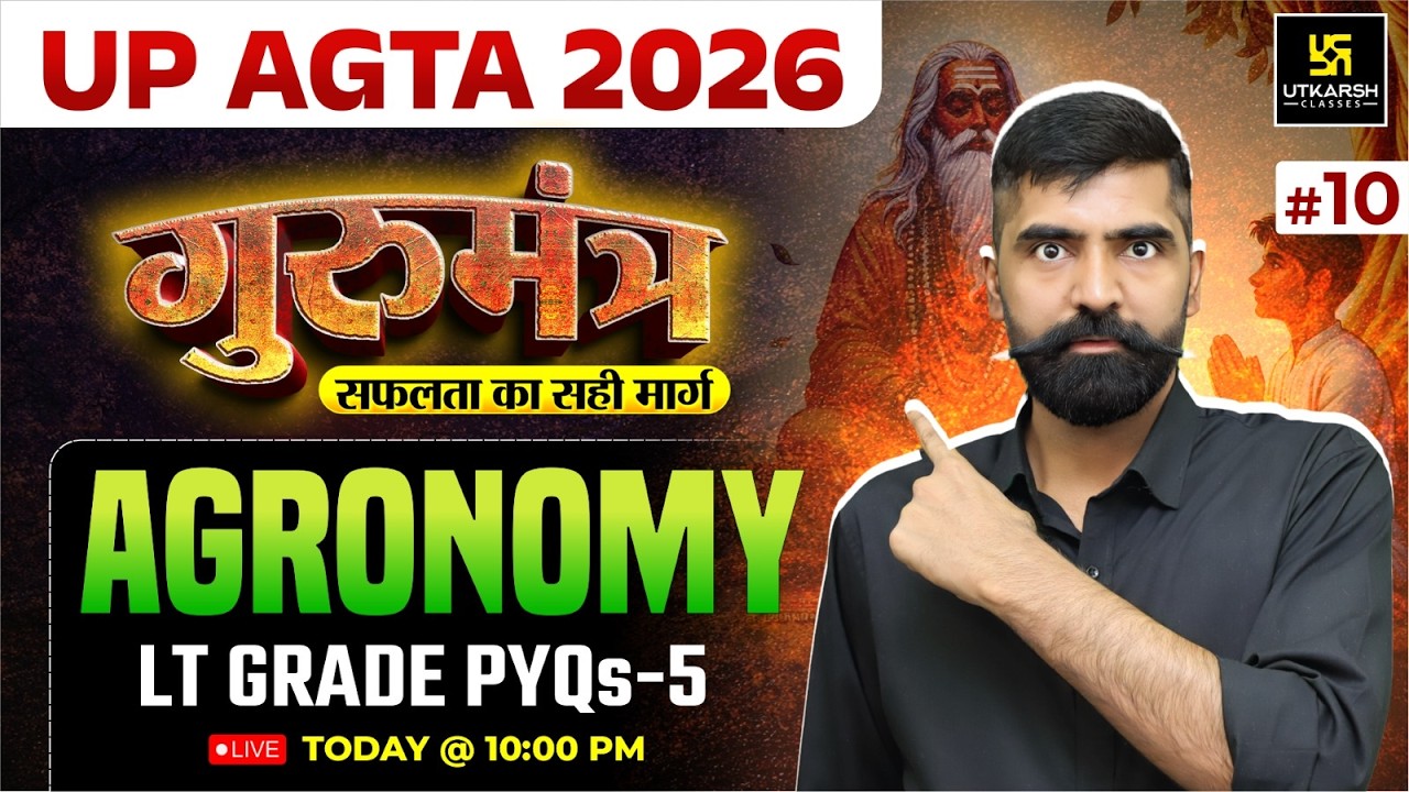 LT Grade PYQs Part 5 | Agronomy Class 10 For UP AGTA 2026 | Gyarsri Lal Sir