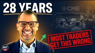28 Years on the CME Floor Taught Me One Thing Most Traders Get Completely Wrong | MIT LIVE