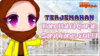 •🤲Surat Yunus Ayat 57 Murottal Al Qur'an Dan Terjemahan🕌||GCMV||Gacha Club Indonesia•🇮🇩