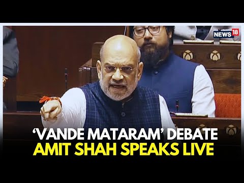 ‘Vande Mataram’ Debate LIVE | Amit Shah Speaks in Rajya Sabha | Big Political Showdown | N18L Episode cover