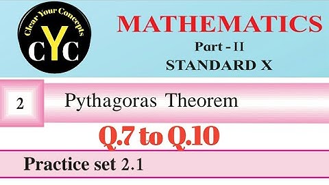 Practice set 2.1(Q.7 to Q.10) || Pythagoras Theorem || Class 10 || maths part 2 || Maharashtra board