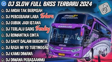 DJ SLOW FULL BASS TERBARU 2024 • ANDAI TAK BERPISAH ° PERCERAIAN LARA || DJ TIKTOK TERBARU 2024 !!!
