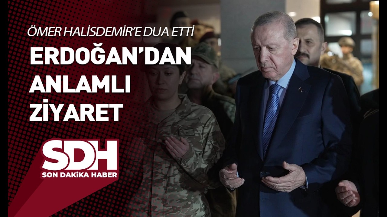Erdoğan'dan Anlamlı Ziyaret! Ömer Halisdemir'e Dua Etti
