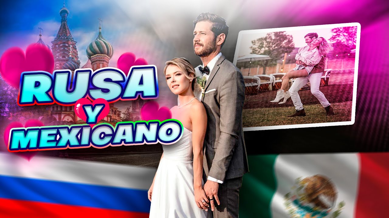 UNA RUSA ENAMORADA DE UN MÉXICANO 🇷🇺🇲🇽💙 historia de amor 🥰
