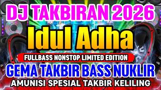 🔴 DJ TAKBIRAN FULL BASS NROTOK HOREG LIMITED EDITION IDUL ADHA TERBARU 2026 | SUPER NENDANG