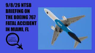 9/8/26 NTSB Briefing: Boeing 767 Crash in Miami, FL
