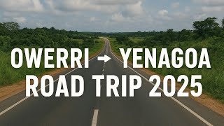 From OWERRI to YENAGOA — 2025 ROAD TRIP through NIGERIA’s hidden Beauty 🇳🇬🚗Exploring NIGERIA by ROAD