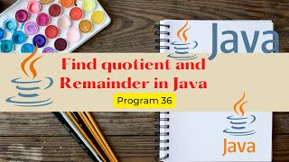 Program to find quotient and remainder in Java