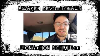 Awaken Devotionals: Jonathon Schmidt