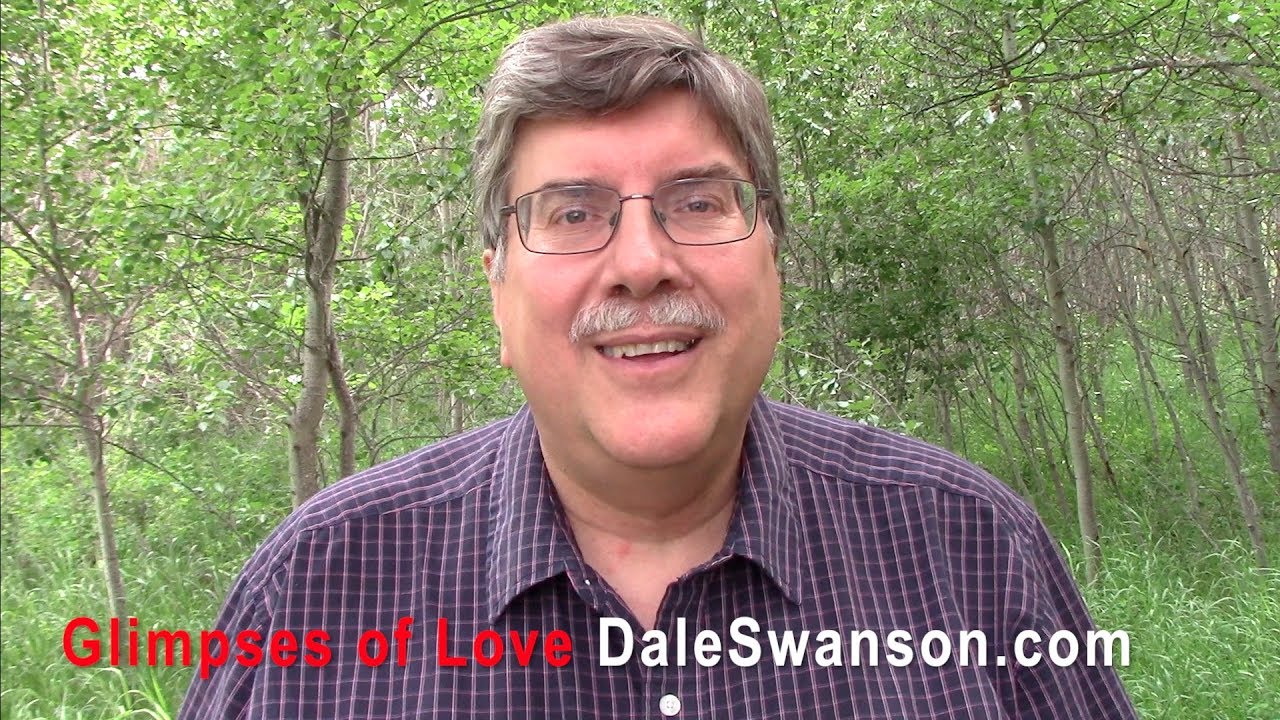 Dale Swanson Glimpses of Love Blog Episode 3 How to Find the Very Best ...