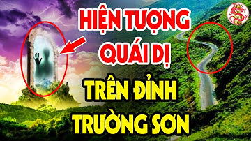Giải Mã Bí Ẩn Hiện Tượng Quái Dị Liên Tục Xuất Hiện Ở Hang Tám Cô Đỉnh Trường Sơn Tiên Tri Điều Gì?