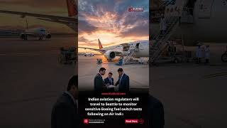 India Monitors Boeing Fuel Tests After Air India Defect.