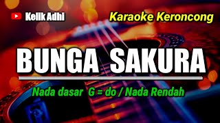 BUNGA SAKURA - KARAOKE KERONCONG NADA RENDAH