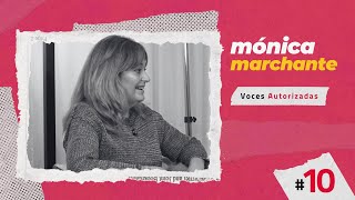 Entrevista con Mónica Marchante | Episodio 10 - Podcast Voces Autorizadas