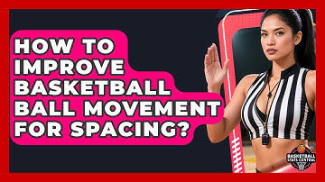 How To Improve Basketball Ball Movement For Spacing? - Basketball Stats Central