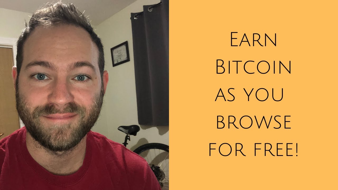 Earn bitcoin Just For Browsing ! (Free)