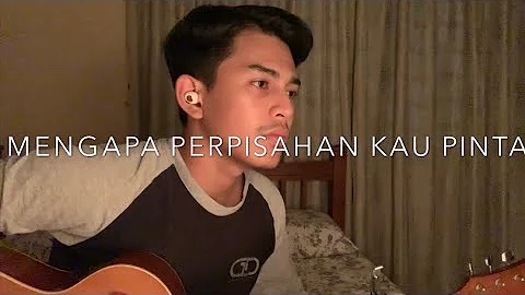 Mengapa Perpisahan Yang Kau Pinta - Flybaits (Cover By Faez Zein)