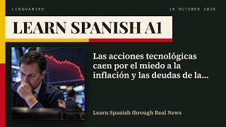 Learn Spanish A1 | Slow Spanish News with Subtitles: Las acciones tecnológicas caen por el miedo a…