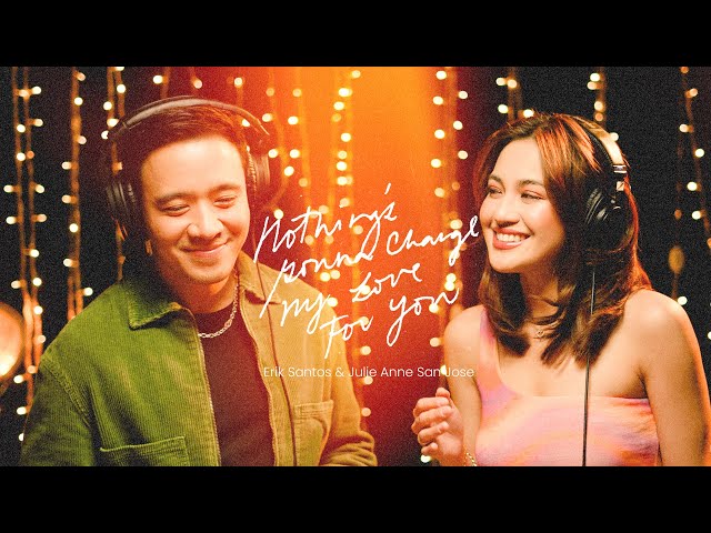 Erik Santos x Julie Anne San Jose - Nothing’s Gonna Change My Love For You class=