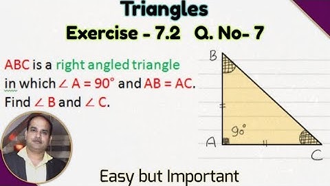 ABC is a right angled triangle in which ∠ A = 90° and AB = AC. Find ∠ B and ∠ C. | Triangles Class 9