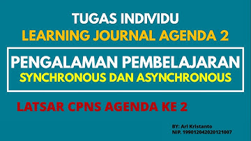LEARNING JOURNAL Pengalaman Pembelajaran Synchronous dan Asynchronous | TUGAS LATSAR CPNS 2021