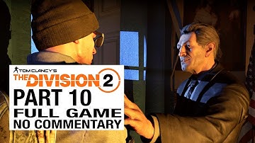 The Division 2 FULL GAME Walkthrough Gameplay Part 10 [Division 2 Part 10] - No Commentary