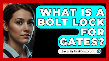 What Is A Bolt Lock For Gates? - SecurityFirstCorp.com