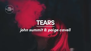 John Summit & Paige Cavell - Tears (Lyrics)