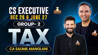 TAX ONLINE LEC 1 CS EXECUTIVE | DEC 26 & JUNE 27 | CA SAUMIL MANGLANI