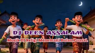 DJ DEEN ASSALAM - DJ Remix Slow Bass Religi Waktu Puasa Viral 2026