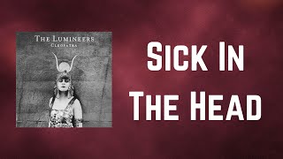 The Lumineers - Sick In The Head (Lyrics)