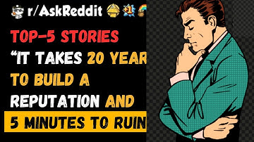 What’s the best example of “it takes 20 years to build a reputation and five minutes to ruin it” ?