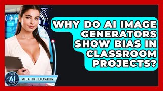 Famous Why Do AI Image Generators Show Bias In Classroom Projects? - Safe AI for The Classroom Wealth