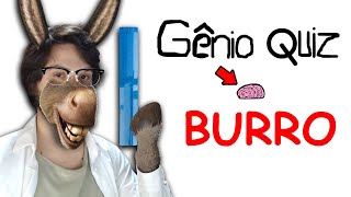 GÊNIO QUIZ PARA BURROS!