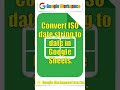 Convert ISO date string to date in Google Sheets | #Short
