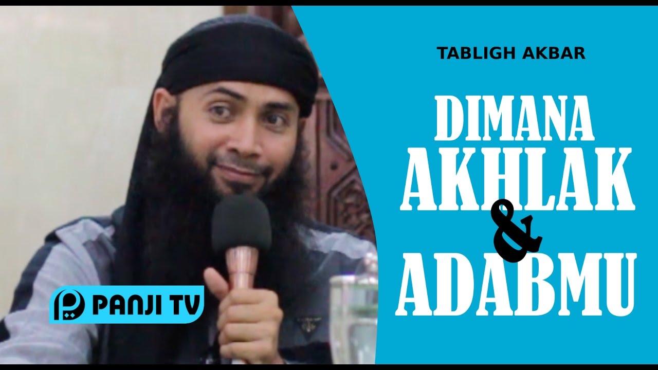 Tabligh Akbar Dimana Akhlak Dan Adabmu Ustadz Dr Syafiq Riza Basalamah Ma Youtube