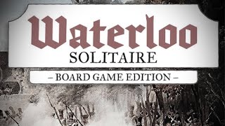Astonishing Battle in Waterloo Solitaire Board Game Edition!
