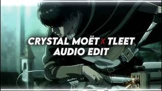 Crystal moët X Tleet [edit audio]