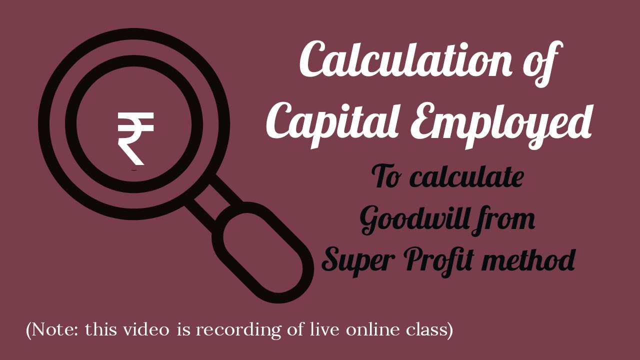 Capital Employed Calculation for Goodwill Asset Side and Liability