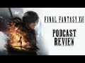 Final fantasy xvi podcast review