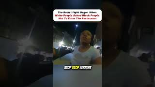 The Racist Fight Began When White People Asked #cops #usacops #bodycam #copsbodycam #bodycamusa