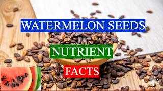 WATERMELON SEEDS - MEDICAL AND  HEALTH BENEFITS AND NUTRIENTS FACTS screenshot 2