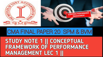 L1. STUDY NOTE 1 || CONCEPTUAL FRAMEWORK OF PERFORMANCE MANAGEMENT LEC 1 ||